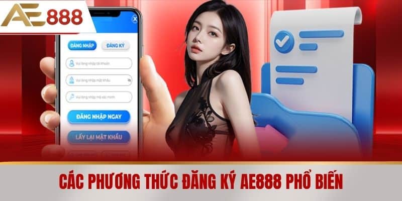 Các phương thức Đăng ký AE888 phổ biến