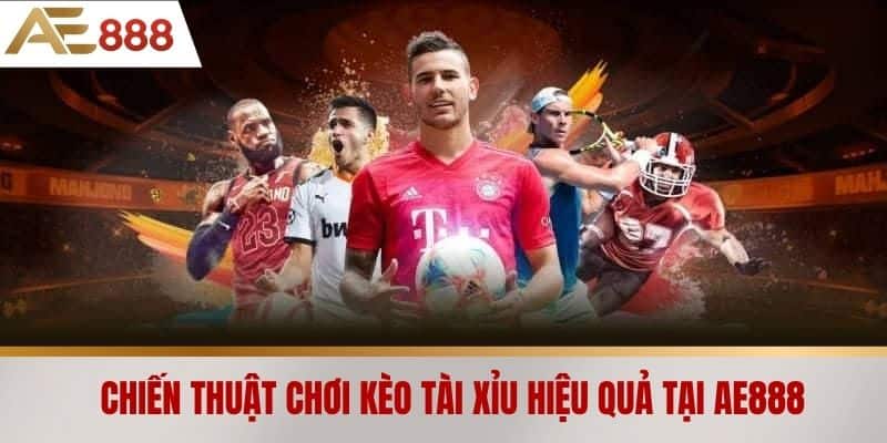 Chiến thuật chơi kèo tài xỉu hiệu quả tại AE888